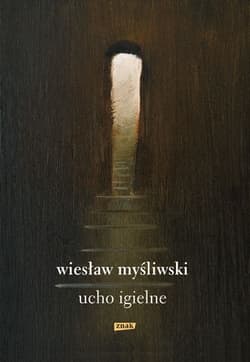Ucho Igielne - Wiesław Myśliwski