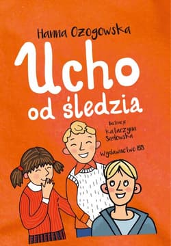 Ucho od śledzia - Hanna Ożogowska