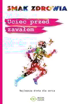 Uciec przed zawałem Najlepsza dieta dla serca