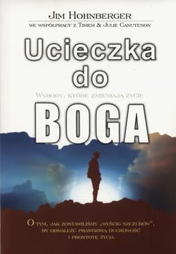 Ucieczka do Boga Wybory, które zmieniają życie