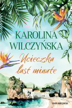 Ucieczka last minute - Karolina Wilczyńska