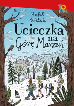 Ucieczka na Górę Marzeń - Rafał Witek