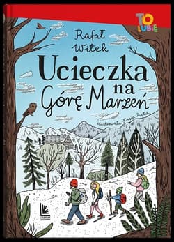 Ucieczka na Górę Marzeń - Rafał Witek