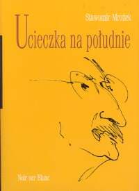 Ucieczka na południe - Sławomir Mrożek