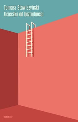 Ucieczka od bezradności - Tomasz Stawiszyński