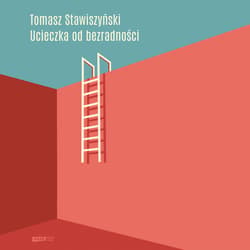 Ucieczka od bezradności - audiobook - Tomasz Stawiszyński