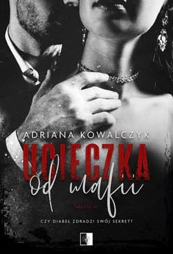 Ucieczka od mafii - Adriana Kowalczyk