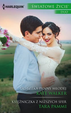 Ucieczka panny młodej / Księżniczka z niższych sfer - Walker Kate, Pammi Tara