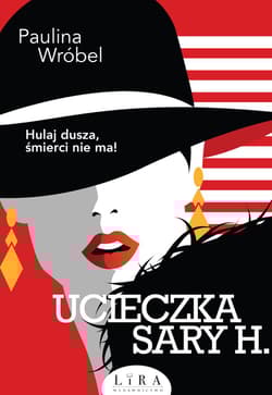 Ucieczka Sary H. - Paulina Wróbel