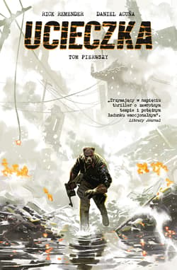 Ucieczka. Tom 1 - Remender Rick