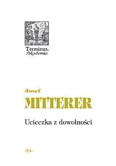 Ucieczka z dowolności - Josef Mitterer