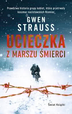 Ucieczka z marszu śmierci (wydanie pocketowe) - Gwen Strauss