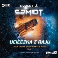 Ucieczka z raju audiobook - Robert J.  Szmidt