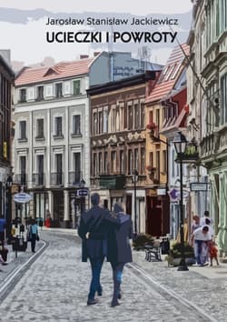 Ucieczki i powroty - Jackiewicz Jarosław Stanisław