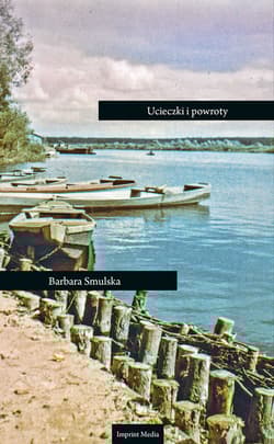 Ucieczki i powroty - Barbara Smulska