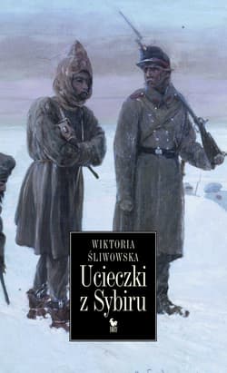 Ucieczki z Sybiru - ebook - Wiktoria Śliwowska