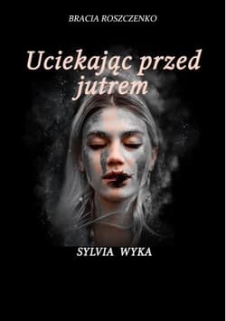 Uciekając przed jutrem