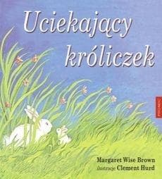 Uciekający króliczek - Brown Margaret Wise