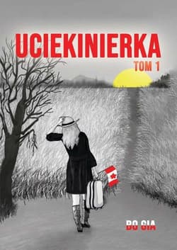 Uciekinierka. Tom 1 - Bo Gia