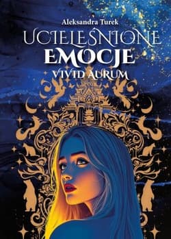 Ucieleśnione emocje. Vivid Aurum. Tom 1 - Aleksandra Turek