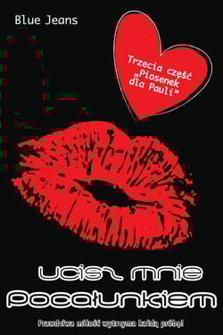 Ucisz mnie pocałunkiem Prawdziwa miłość wytrzyma każdą próbę!