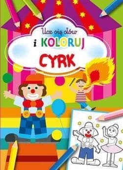 Ucz się słów i koloruj. Cyrk - Praca zbiorowa
