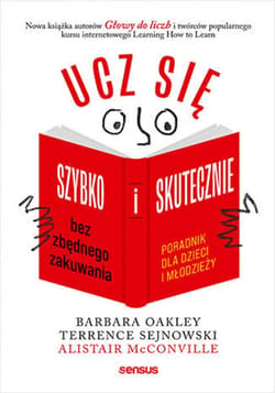 Ucz się szybko i skutecznie bez zbędnego zakuwania. Poradnik dla dzieci i młodzieży - ebook - Barbara Oakley