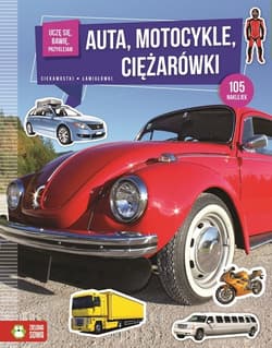 Uczę się bawię przyklejam Auta motocykle ciężarówki - Opracowanie Zbiorowe