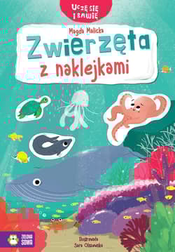 Uczę się i bawię Zwierzęta z naklejkami - Magda Malicka