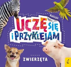 Uczę się i przyklejam Zwierzęta - Opracowanie Zbiorowe