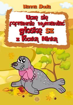 Uczę się poprawnie wymawiać głoskę SZ z Foczką Ninką - Duda Hanna