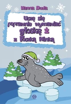 Uczę się poprawnie wymawiać głoskę Ż z Foczką Ninką - Duda Hanna