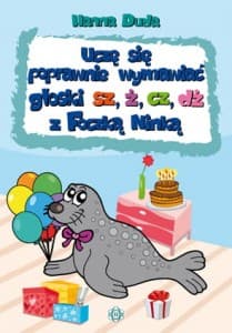 Uczę się poprawnie wymawiać głoski SZ, Ż, CZ, DŻ z Foczką Ninką - Duda Hanna