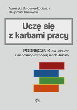 Uczę się z kartami pracy podręcznik dla uczniów z niepełnosprawnością intelektualną