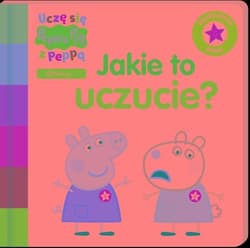 Uczę się z Peppą Peppa Pig Jakie to uczucie? - Opracowanie Zbiorowe