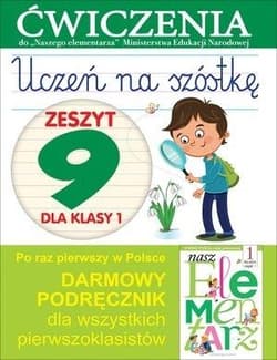 Uczeń na szóstkę Kl.1 z.9 Ćwiczenia - Anna Wiśniewska