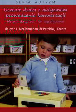 Uczenie dzieci z autyzmem prowadzenia konwersaCJI Metoda skryptów i ich wycofywania