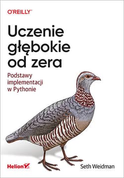 Uczenie głębokie od zera. Podstawy implementacji w Pythonie - Seth Weidman