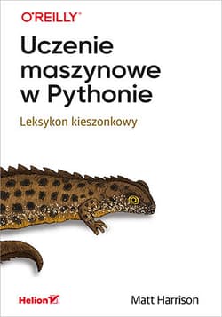 Uczenie maszynowe w Pythonie. Leksykon kieszonkowy - Matt Harrison