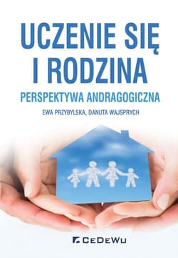 Uczenie się i rodzina Perspektywa andragogiczna - Wajsprych Danuta