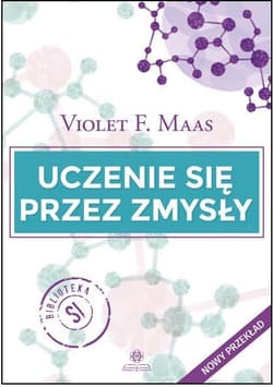 Uczenie się przez zmysły - Violet F. Maas