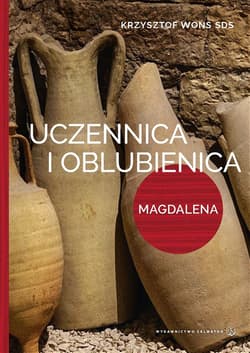 Uczennica i oblubienica Magdalena Magdalena uczennica staje się oblubienicą - Wons Krzysztof