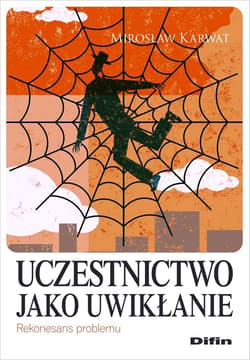 Uczestnictwo jako uwikłanie. Rekonesans problemu