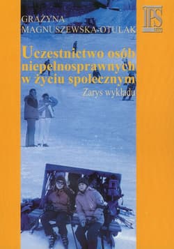 Uczestnictwo osób niepełnosprawnych w życiu społecznym Zarys wykładu