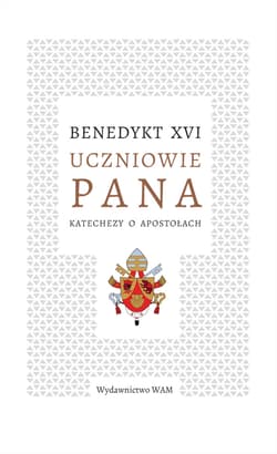 Uczniowie Pana Katechezy o apostołach - Benedykt XVI
