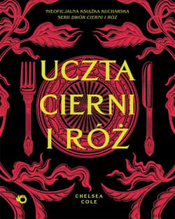 Uczta cierni i róż. Nieoficjalna książka kucharska serii Dwór cierni i róż - ebook