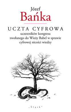 Uczta cyfrowa uczestników kongresu zwołanego do Wieży Babel w sprawie cyfrowej nicości wiedzy