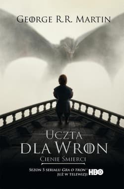 Uczta dla wron. Część I: Cienie śmierci