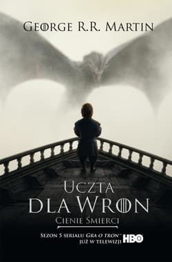 Uczta dla wron. Część I: Cienie śmierci