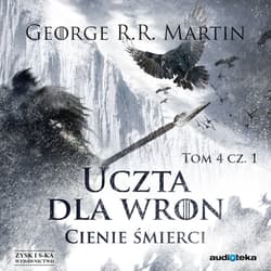 Uczta dla wron t. 1: Cienie śmierci - audiobook - George R.R.  Martin